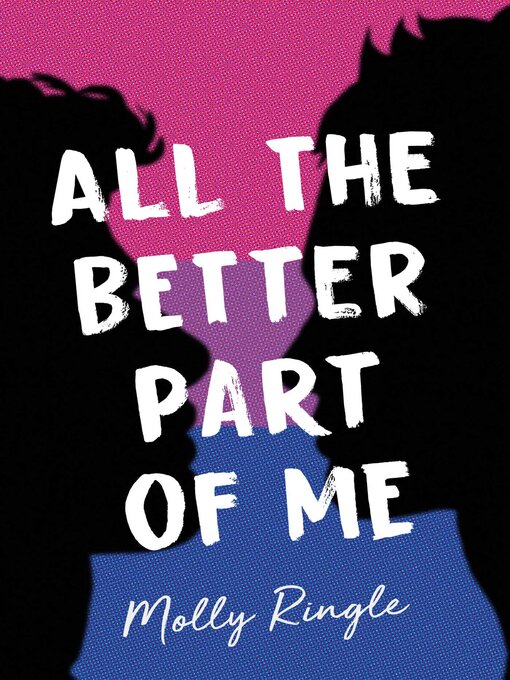 Title details for All the Better Part of Me by Molly Ringle - Available